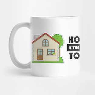 Home Is The Place To Be Mug